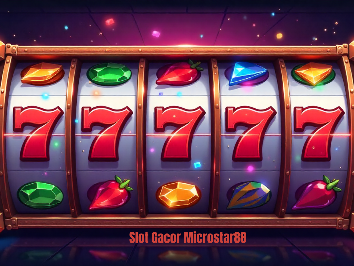 Slot Gacor Microstar88.slot: Ultimate Guide to High RTP Wins in 2025